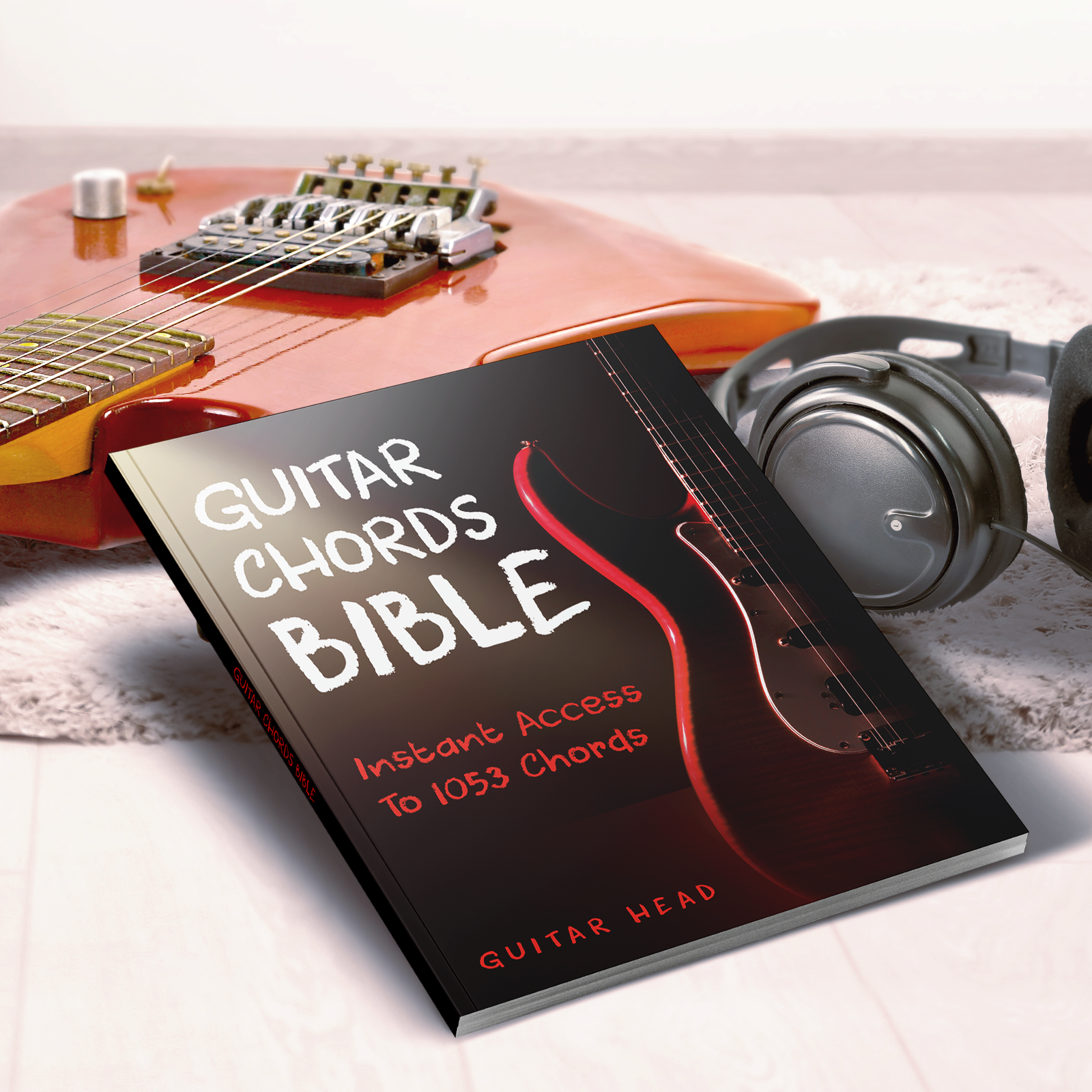 Guitar Chords Bible: Instant Access To 1053 Chords with Chord Functions And Progressions [Book]